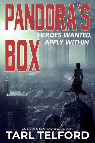 Pandora's Box Heroes Wanted, Apply Within: An Urban Fantasy Screenplay