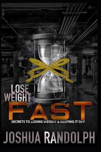 Lose Weight Fast Secrets To Losing Weight & Keeping It Off