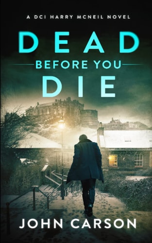 Dead Before You Die A Scottish Crime Thriller