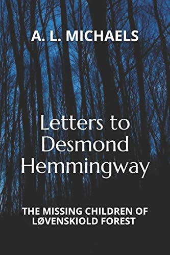 Letters to Desmond Hemmingway The Missing Children of the L�venskiold Forest
