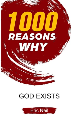 1000 Reasons Why God Exists