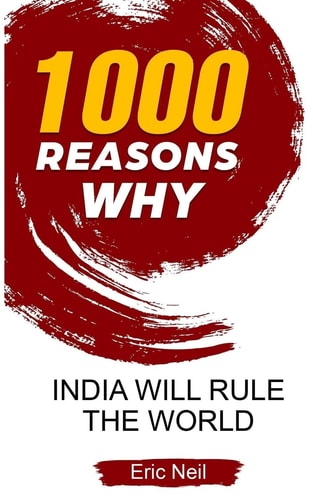 1000 Reasons Why India Will Rule the World