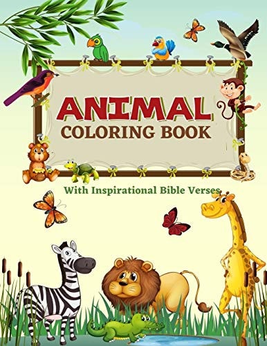 Animal Coloring Book Fun Learning Relaxation Activity Coloring Workbook For Children - With Kid Friendly Inspirational, Easy To Learn, Bible Scripture Verses on Each Page