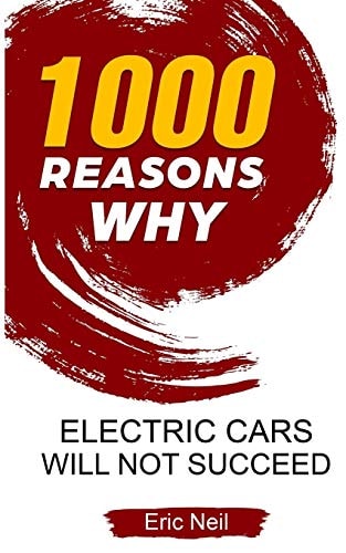1000 Reasons Why Electric Cars Will Not Succeed