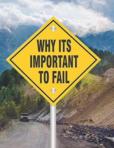 Why Its Important to Fail Importance of Failures, Fundamental of Success, Tips to Be Successful