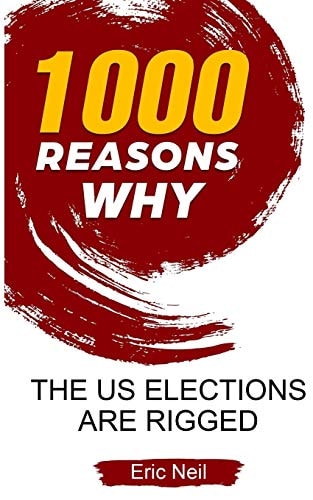 1000 Reasons Why the US Elections Are Rigged