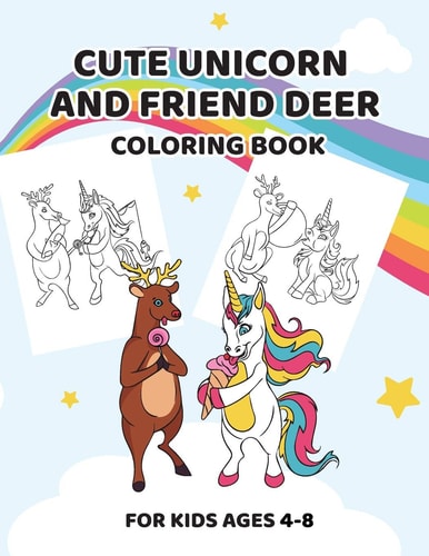 Cute Unicorn and Friend Deer Coloring Book For Kids Ages 4-8
