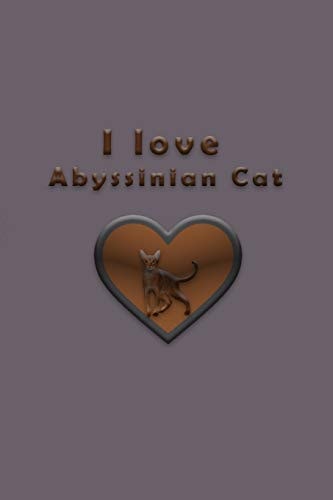 I Love Abyssinian Cat
