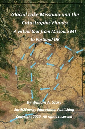 Glacial Lake Missoula and the Catastrophic Floods A Virtual Tour from Missoula MT to Portland OR