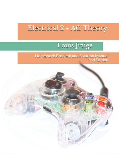 Electrical 2 - AC Theory Homework Problem and Solution Manual 2nd Edition