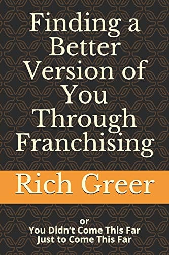 Finding a Better Version of You Through Franchising Or You Didn't Come This Far To Only Come This Far