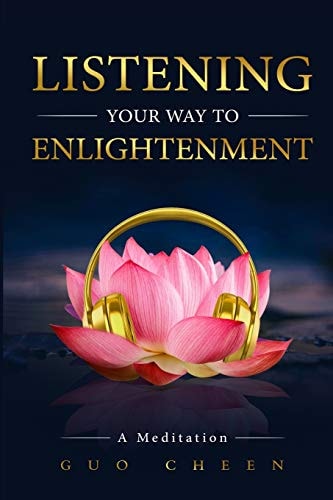 Listening Your Way to Enlightenment A Meditation