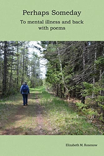 Perhaps Someday To Mental Illness and Back with Poems