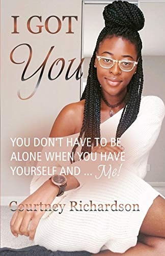 I Got You You Don't Have To Be Alone When You Have Yourself And ... Me!