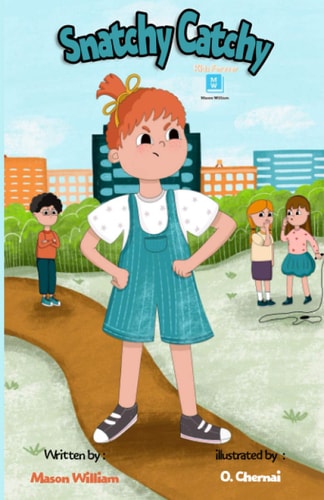 Snatchy Catchy A Children's Book about Teaching a Good Behavior and Self-Control