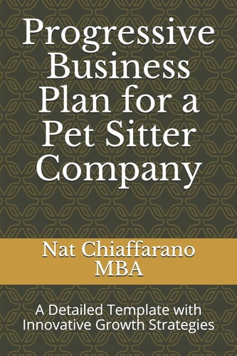 Progressive Business Plan for a Pet Sitter Company A Detailed Template with Innovative Growth Strategies