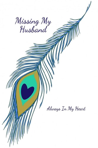 Missing My Husband Always In My Heart