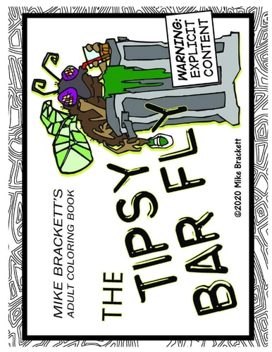Mike Brackett's The Tipsy Bar Fly An Adult Coloring Book