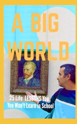 A Big World - 25 Skills I Wish I Had Learned When I Was Young
