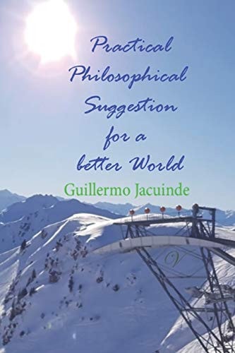 Practical Philosophical Suggestion for a Better World