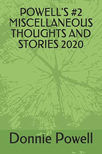 Powell's #2 Miscellaneous Thoughts and Stories 2020