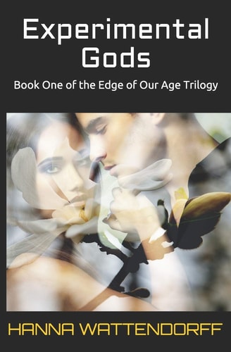 Experimental Gods Book One of the Edge of Our Age Trilogy