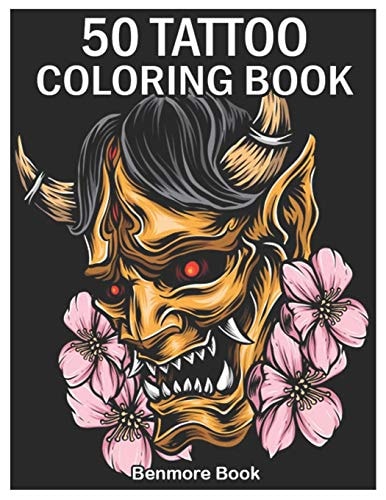 50 Tattoo Coloring Book An Adult Coloring Book with Awesome and Relaxing Tattoo Designs for Men and Women Coloring Pages