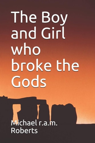 The Boy and Girl Who Broke the Gods