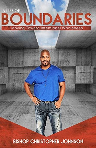 A Life of Boundaries Moving Toward Intentional Wholeness