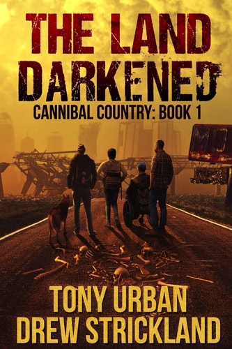The Land Darkened A Post Apocalyptic Thriller