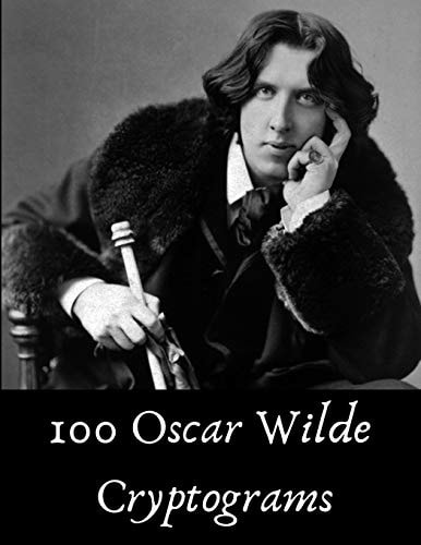 100 Oscar Wilde Cryptograms Funny Literary Puzzles for Kids, Students and Puzzle Fans