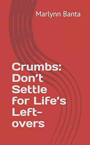 Crumbs Don't Settle for Life's Left-Overs