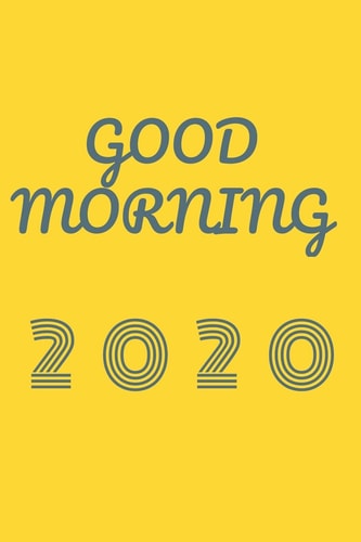 Good Morning 2020