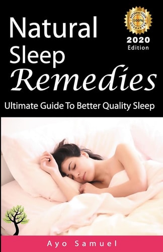 Natural Sleep Remedies Ultimate Guide To Better Quality Sleep ( 2020 Edition )