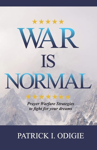 War Is Normal Prayer Warfare Strategies to Fight for Your Dream