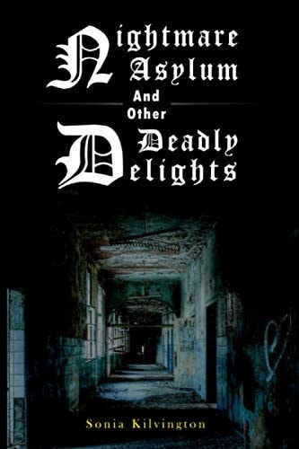 Nightmare Asylum and Other Deadly Delights