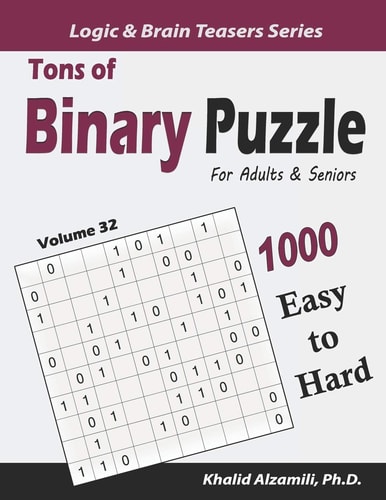 Tons of Binary Puzzle for Adults & Seniors 1000 Easy to Hard (10x10)