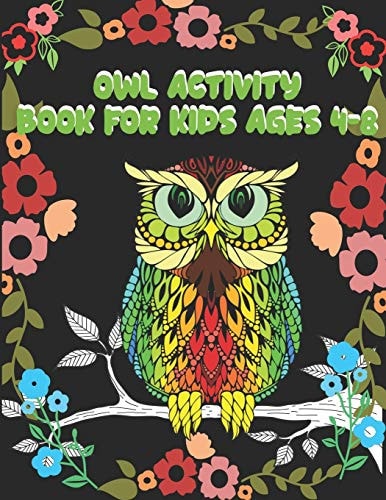 Owl Activity Book for Kids Ages 4-8 Kids Activity Book for Your Kids