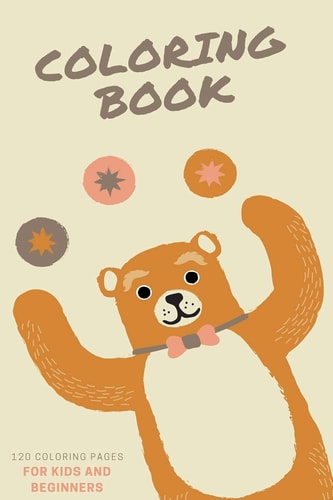 Coloring Book 120 Coloring Pages For Kids And Beginners 120 Coloring Pages, 2020 Gift, For Kids, Coloring Animals, Jobs, Unicorn