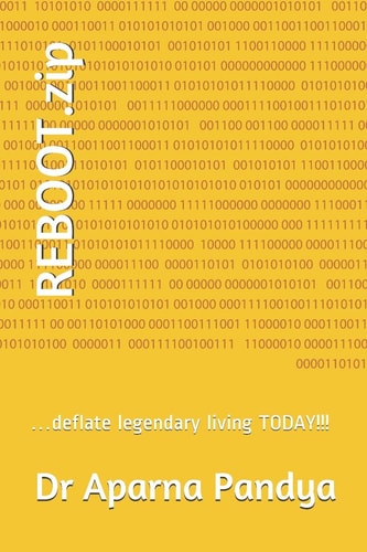 REBOOT. Zip ... Deflate Legendary Living TODAY!!!