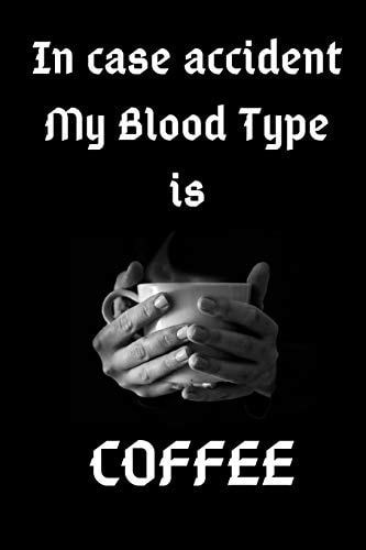 In Case Accident My Blood Type Is Coffee Journaal Gift, Notebbok, 6x9 Smart Cover Matt Finish
