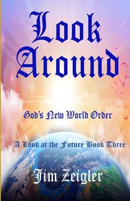 Look Around God’s New World Order