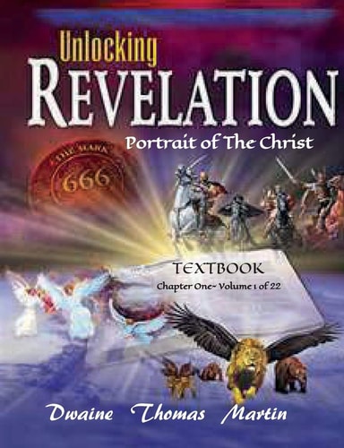 UNLOCKING REVELATIION Chapter 1 Volume 1 Of 22 Portrait of the Christ