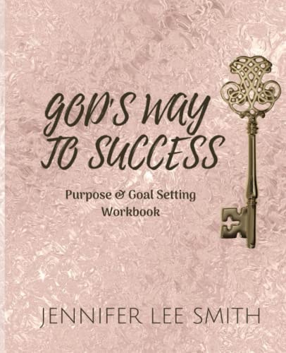 God's Way to Success Purpose & Goal Setting Workbook