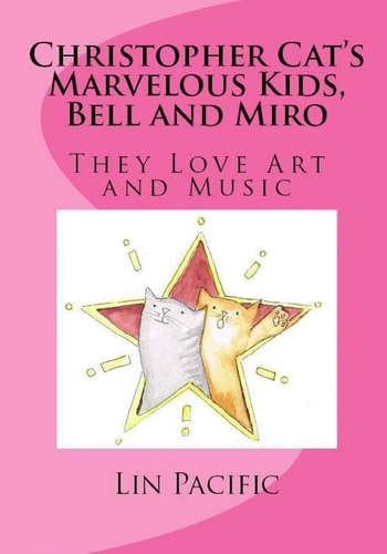 Christopher Cat's Marvelous Kids, Bell and Miro They Love Art and Music