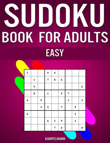 Sudoku Book for Adults Easy Sudoku Puzzles Created for Adults with Easy Difficulty and Solutions (Instructions and Pro Tips Included)