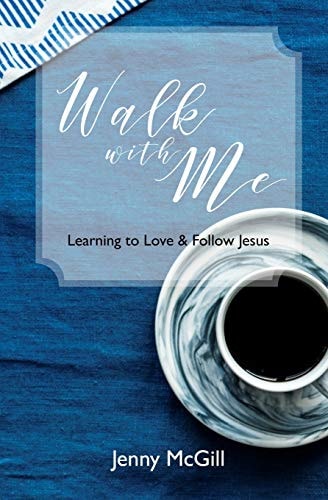 Walk with Me Learning to Love & Follow Jesus