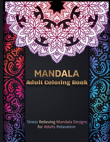MANDALA Adult Coloring Book Mandala Coloring Book With 60 Beautiful Mandalas For Relaxation and Stress Relief