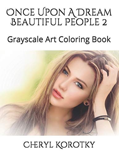 Once Upon a Dream Beautiful People 2 Grayscale Art Coloring Book