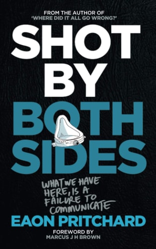 Shot By Both Sides What We Have Here Is A Failure To Communicate